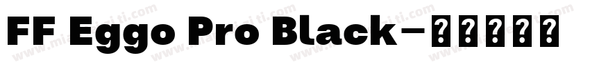 FF Eggo Pro Black字体转换